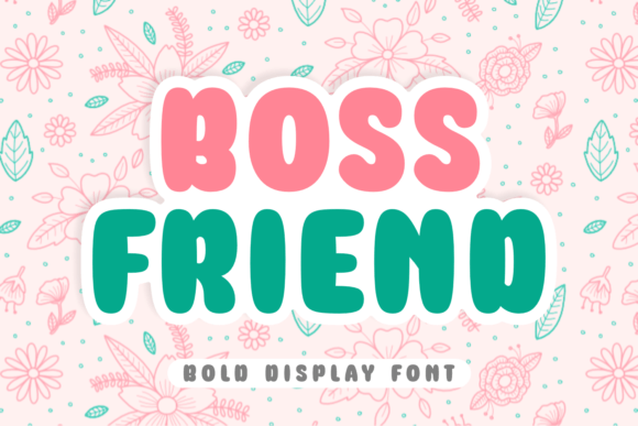 Boss Friend: The Chubby Display Font That Commands Attention